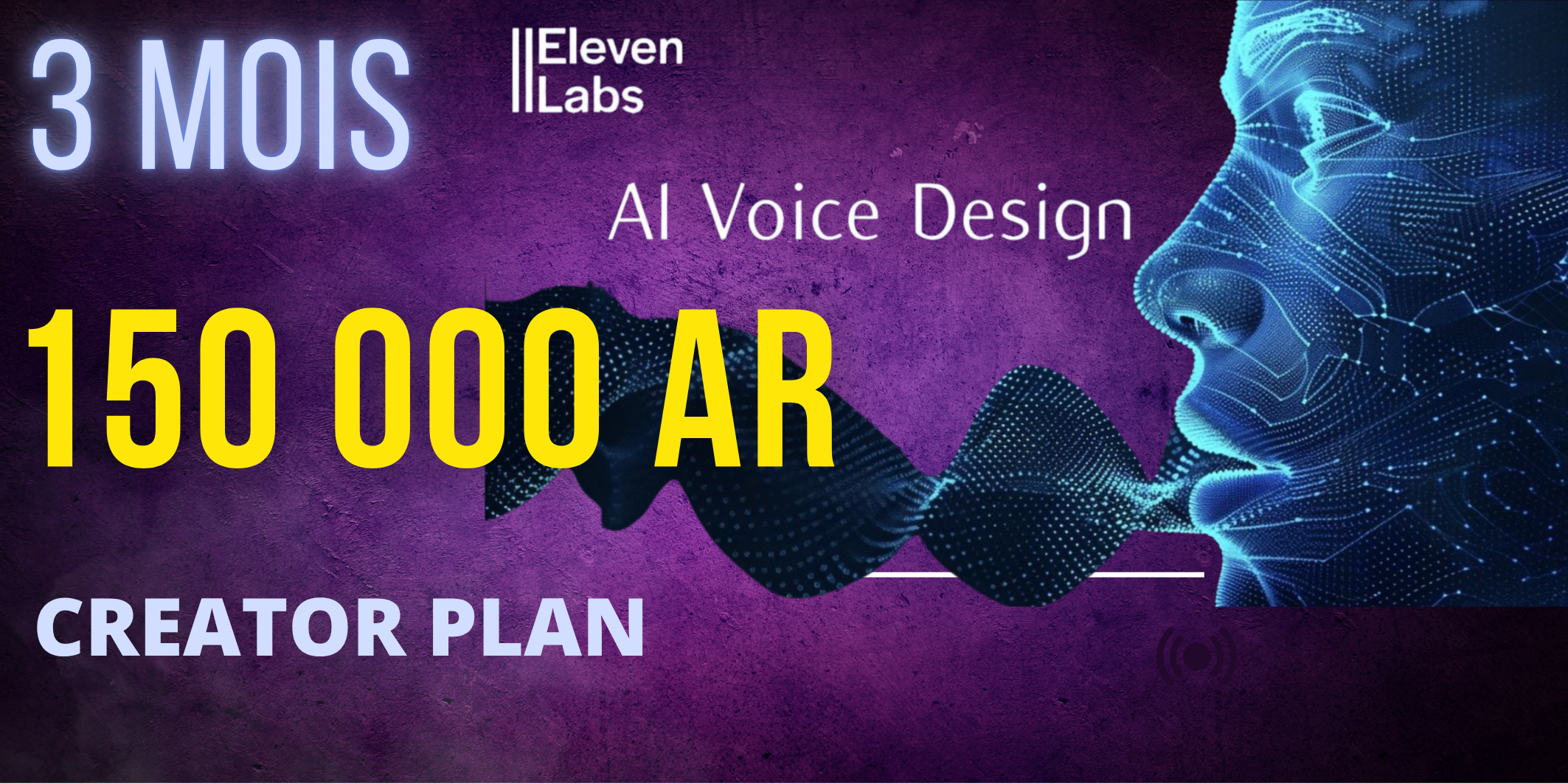 Elevenlabs Creator plan compte personnel offre pour 3 Mois